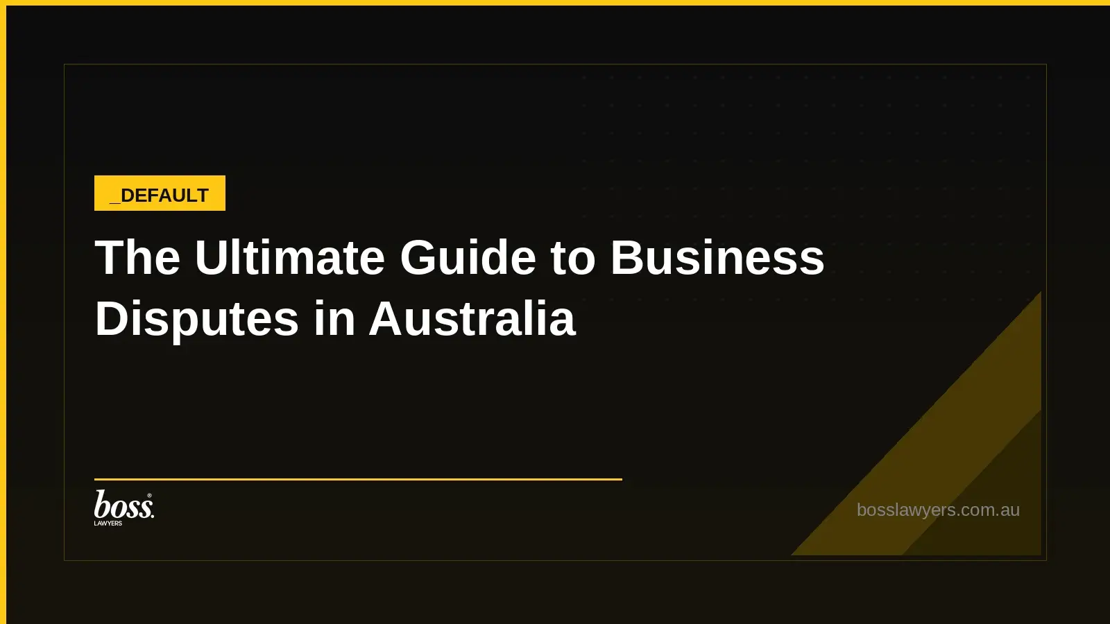 The Ultimate Guide to Business Disputes in Australia