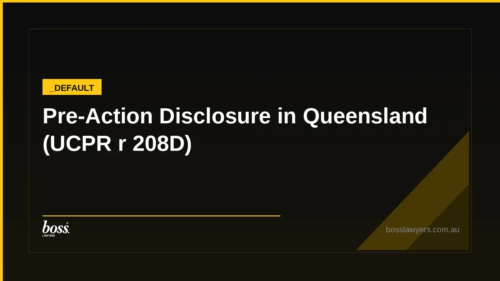 PreAction Disclosure in Queensland UCPR r 208D