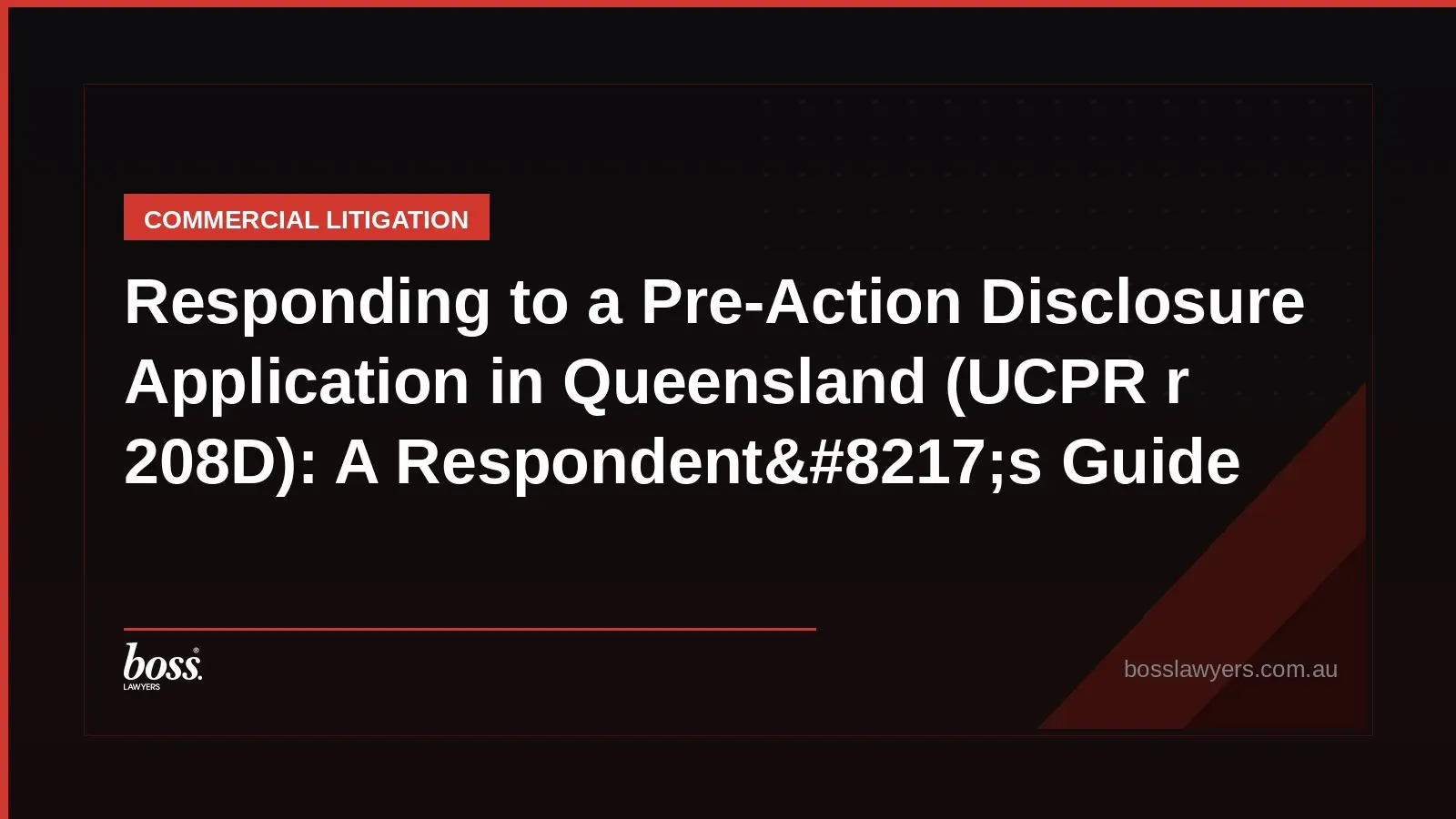 Responding to a PreAction Disclosure Application in Queensland UCPR r 208D A Respondent8217s Guide
