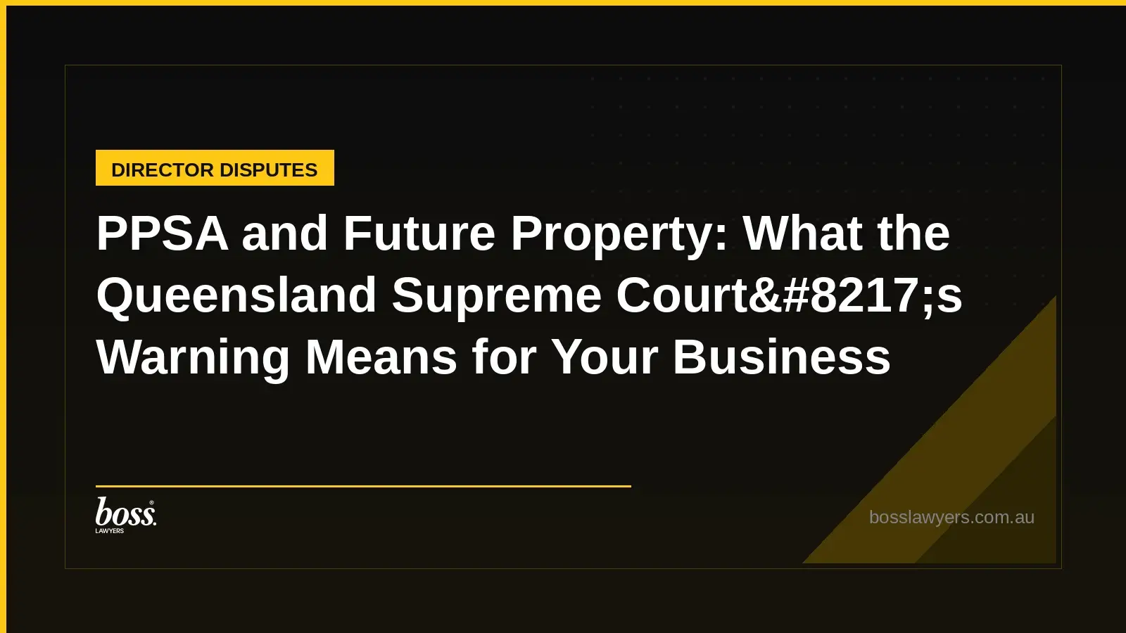 PPSA and Future Property What the Queensland Supreme Court8217s Warning Means for Your Business