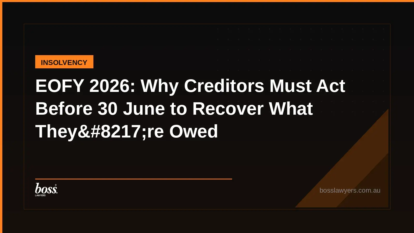 EOFY 2026 Why Creditors Must Act Before 30 June to Recover What They8217re Owed