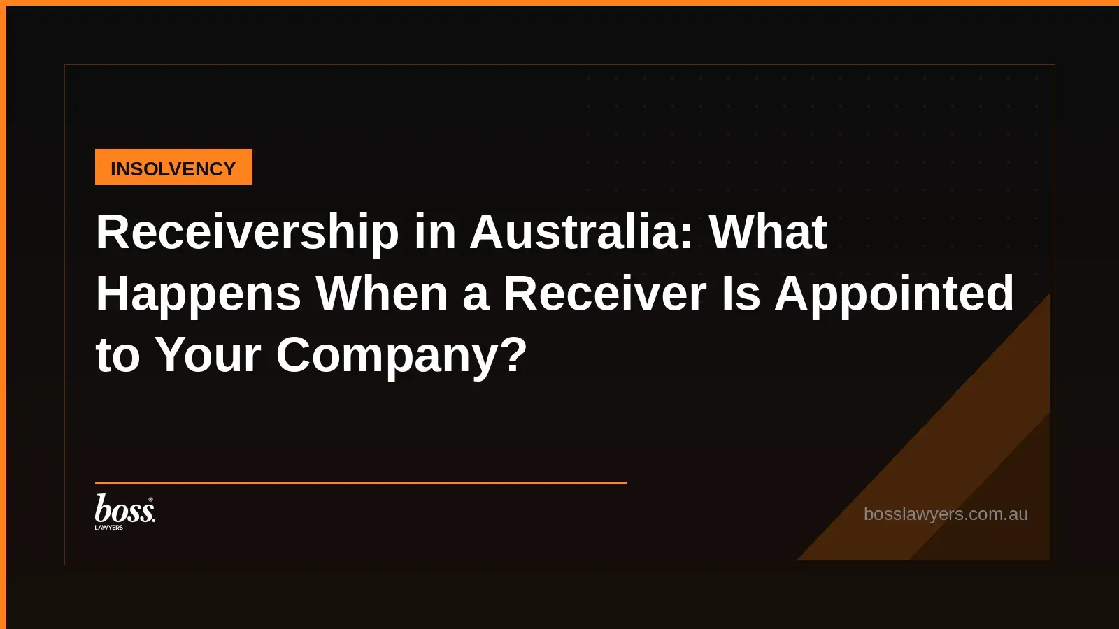 Receivership in Australia What Happens When a Receiver Is Appointed to Your Company