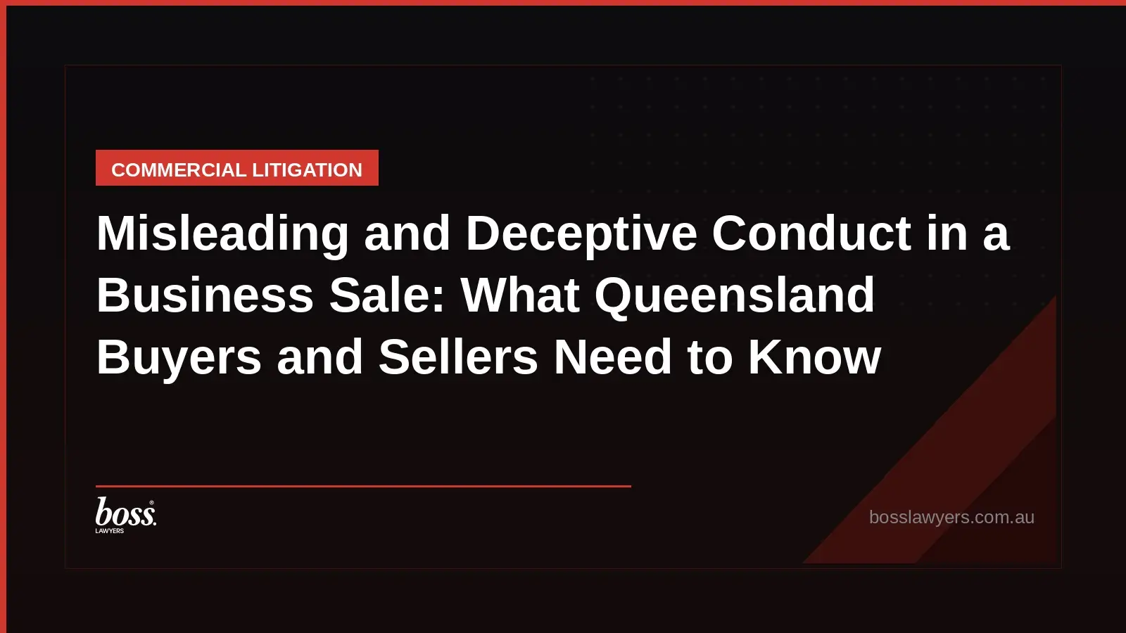 Misleading and Deceptive Conduct in a Business Sale What Queensland Buyers and Sellers Need to Know
