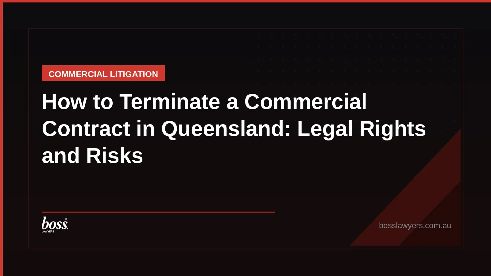 How to Terminate a Commercial Contract in Queensland Legal Rights and Risks