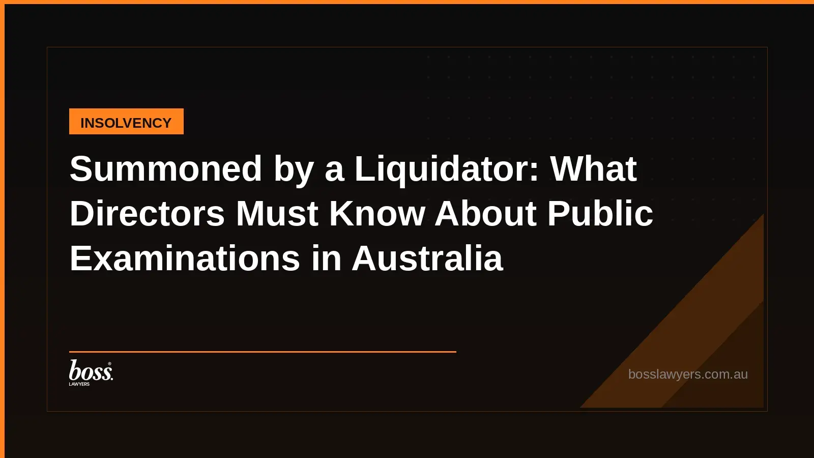 Summoned by a Liquidator What Directors Must Know About Public Examinations in Australia