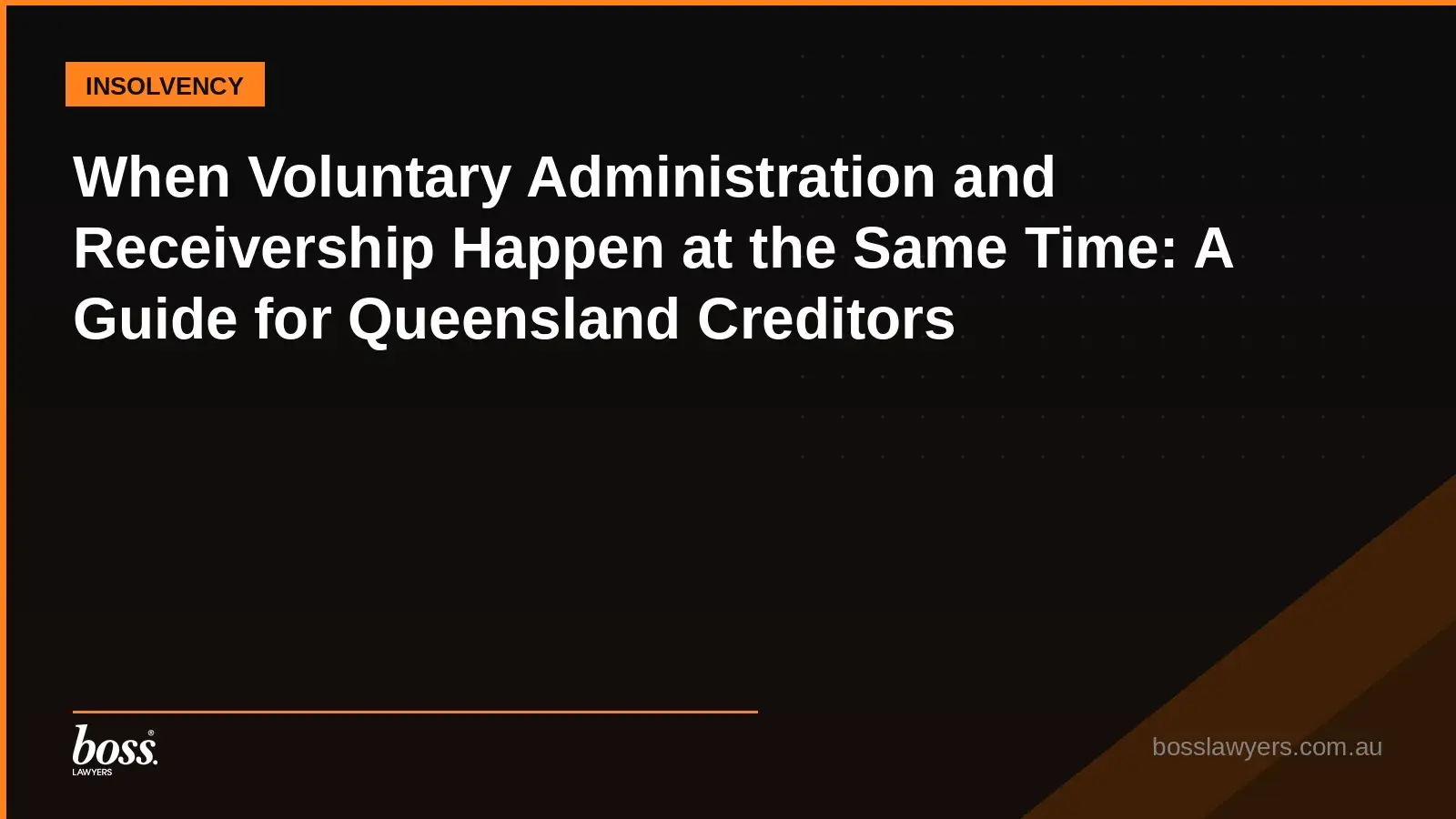 When Voluntary Administration and Receivership Happen at the Same Time A Guide for Queensland Creditors