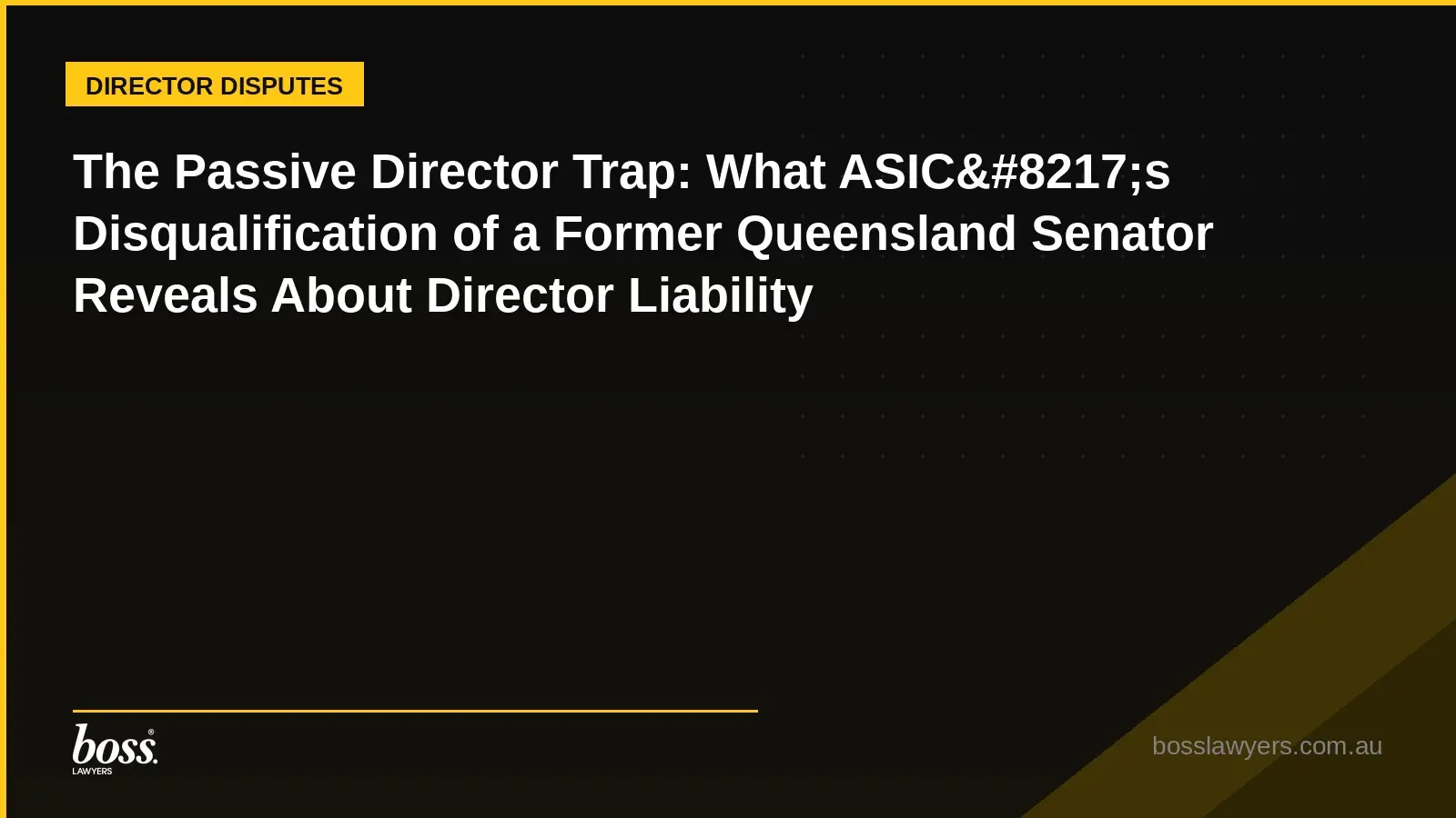 The Passive Director Trap What ASIC8217s Disqualification of a Former Queensland Senator Reveals About Director Liabilit
