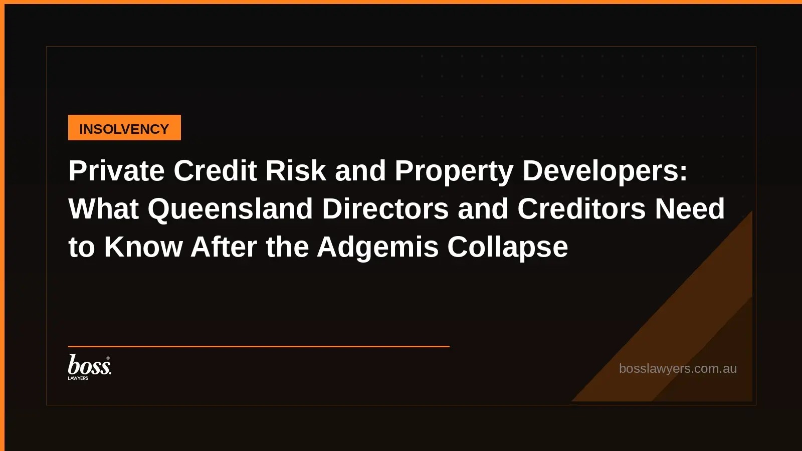 Private Credit Risk and Property Developers What Queensland Directors and Creditors Need to Know After the Adgemis Colla