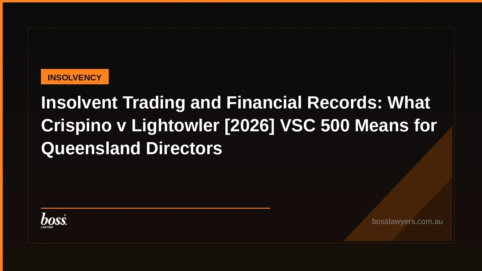 Insolvent Trading and Financial Records What Crispino v Lightowler 2026 VSC 500 Means for Queensland Directors
