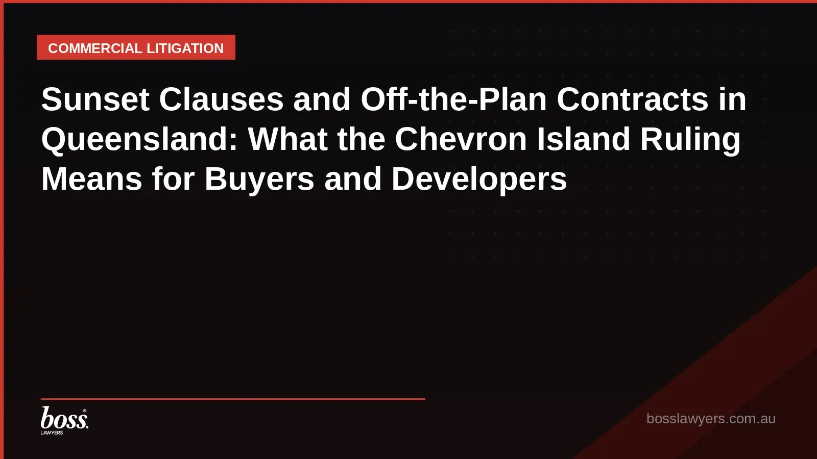 Sunset Clauses and OffthePlan Contracts in Queensland What the Chevron Island Ruling Means for Buyers and Developers