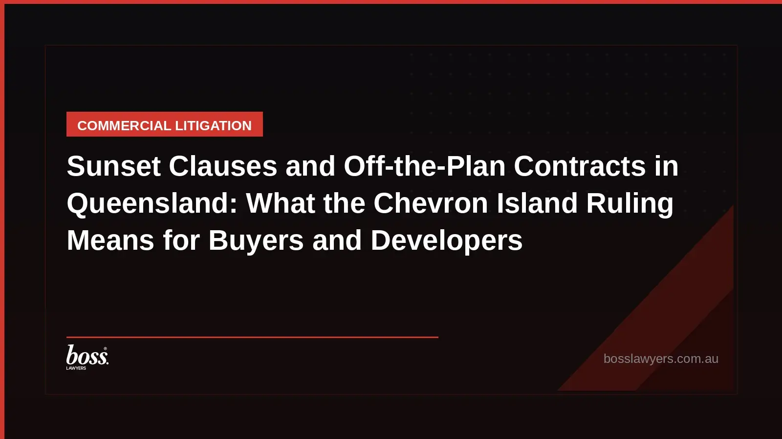 Sunset Clauses and OffthePlan Contracts in Queensland What the Chevron Island Ruling Means for Buyers and Developers