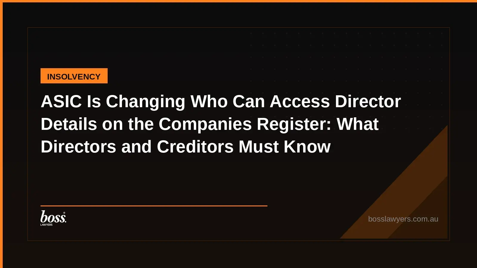 ASIC Is Changing Who Can Access Director Details on the Companies Register What Directors and Creditors Must Know
