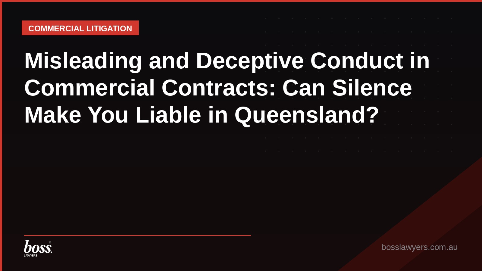 Misleading and Deceptive Conduct in Commercial Contracts Can Silence Make You Liable in Queensland
