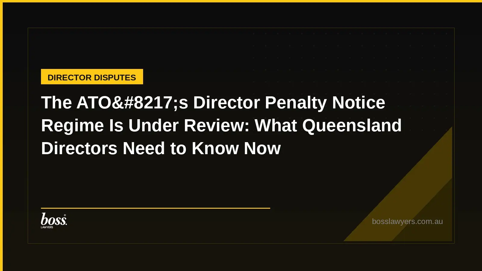 The ATO8217s Director Penalty Notice Regime Is Under Review What Queensland Directors Need to Know Now