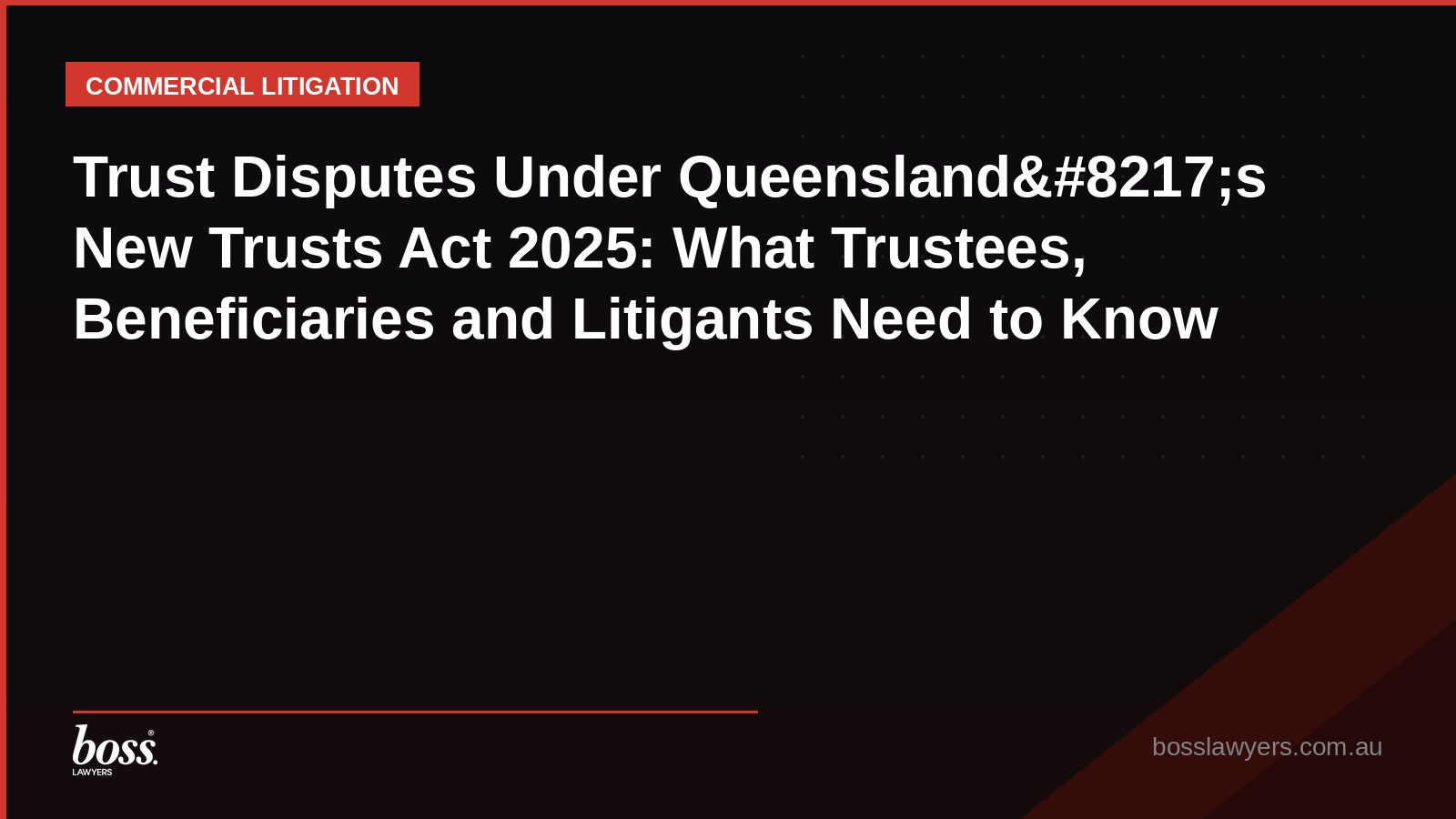 Trust Disputes Under Queensland8217s New Trusts Act 2025 What Trustees, Beneficiaries and Litigants Need to Know