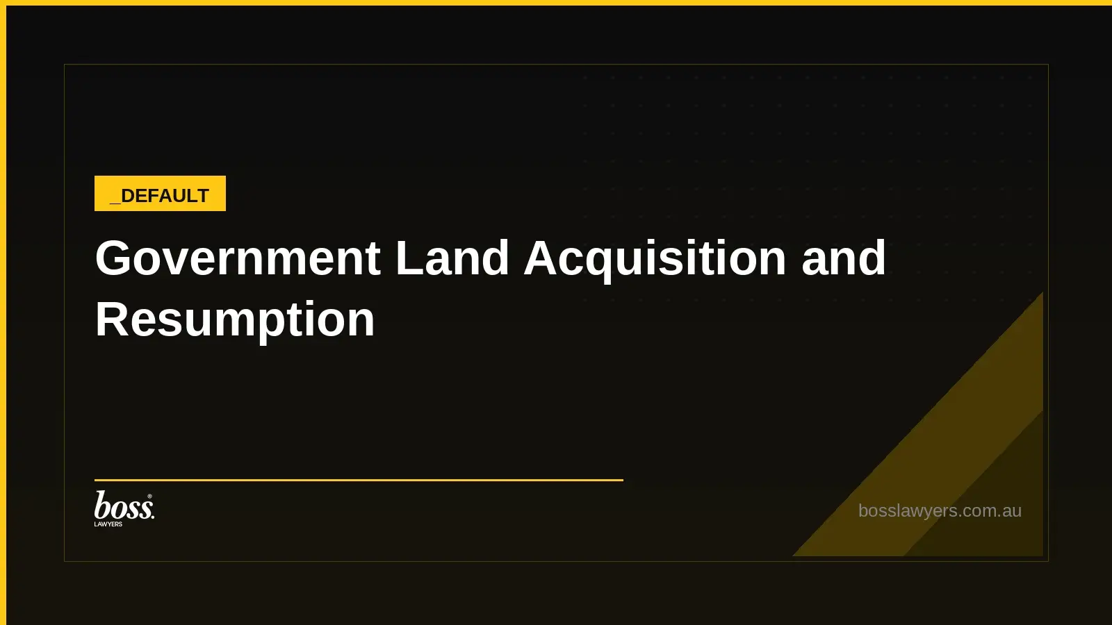 Government Land Acquisition and Resumption